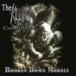The Killing Condition : Broken Down Morals